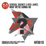 cover: General Bounce & Rick James - What We're Gonna Do