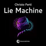 cover: Christo Ferti - Lie Machine/Headcase