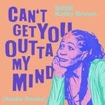 cover: Kathy Brown & Bode - Can't Get You Outta My Mind