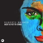 cover: Roberto Bronco - Best Is Yet To Come