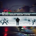 cover: Eco3 - Slow Down Your Love