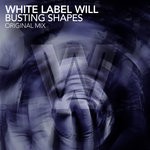 cover: White Label Will - Busting Shapes