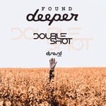 cover: Double Shot - Found Deeper