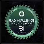 cover: Bad Influence - Half Human