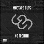 cover: Mustard Cuts - No Frontin'