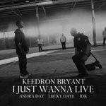 cover: Andra Day|Idk|Keedron Bryant|Lucky Daye - I Just Wanna Live