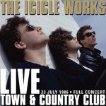 cover: The Icicle Works - Live At The Town And Country Club - 1986