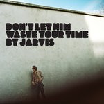 cover: Jarvis Cocker - Don't Let Him Waste Your Time