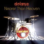 cover: Delays - Nearer Than Heaven