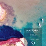 cover: Mayforms - One Day/To Say I'm Leavin