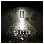 cover: Subdue - Clockwork/Dissipate