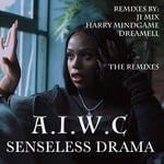 cover: A.i.w.c - Senseless Drama - The Remixes