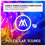 cover: Kaimo K|Maria Nayler|Trance Classics - Closest Thing To Heaven (Niall McKeever Remix)