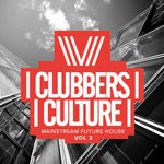 cover: Various - Clubbers Culture: Mainstream Future House Vol 2