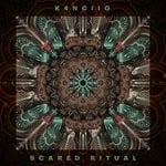 cover: K4nciio - Scared Ritual