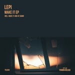 cover: Lepi - Make It/At Dawn