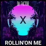 cover: Da Factor - Rollin' On Me