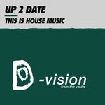 cover: Up 2 Date - This Is House Music