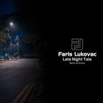 cover: Faris Lukovac - Late Night Tale