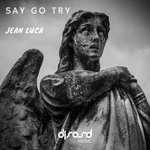 cover: Jean Luca - Say Go Try