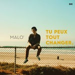 cover: Malo' - Tu Peux Tout Changer