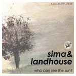 cover: Sima|Landhouse - Who Can See The Sun?