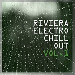 cover: Various - Riviera Electro Chill Out Vol 1