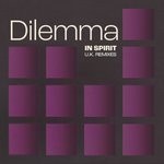 cover: Dilemma - In Spirit (UK Remixes)