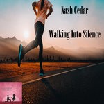 cover: Nash Cedar - Walking Into Silence