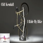 cover: Cliff Kendall - I Ride My Bike