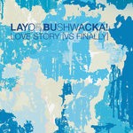 cover: Layo & Bushwacka - Love Story (vs Finally)