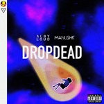 cover: Alby Loud|Manush-k - Drop Dead (Explicit)