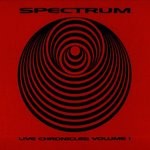 cover: Spectrum - Live Chronicles Volume 1