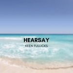 cover: Keen Fullicks - Hearsay