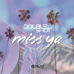 cover: Double Shot - Miss Ya