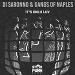 cover: Di Saronno|Gangs Of Naples - It's Only Luv