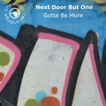 cover: Next Door But One - Gotta Be More