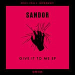 cover: Sandor - Give It To Me EP