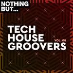 cover: Various - Nothing But... Tech House Groovers Vol 08