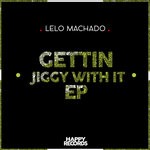 cover: Lelo Machado - Gettin Jiggy With It EP