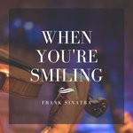 cover: Frank Sinatra - When You're Smiling