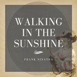 cover: Frank Sinatra - Walking In The Sunshine