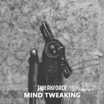 cover: Tweakforce - Mind Tweaking