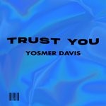 cover: Yosmer Davis - Trust You