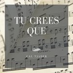 cover: Cal Tjader - Tu Crees Que