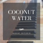 cover: Robert Mitchum - Coconut Water