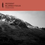 cover: Rezident - Blurred Focus