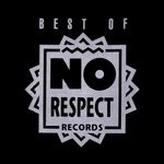 cover: Various - Best Of No Respect Records