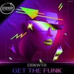 cover: Drkwtr - Get The Funk