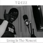 cover: Trezz - Living In The Moment